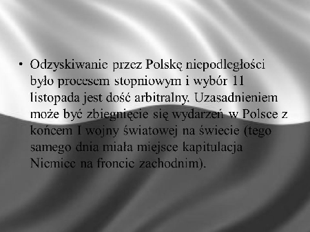 Odzyskanie przez Polskę Niepodległości było procesem stopniowym